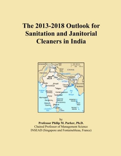 The 2013-2018 Outlook for Sanitation and Janitorial Cleaners in India