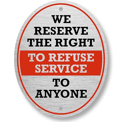 SmartSign 5 x 4 inch “We Reserve The Right To Refuse Service To Anyone” Diamond Plate Sign with Foam Tape & Holes, Matte Finish, 32 mil Anodized Aluminum, Red, Black and White, Made in USA