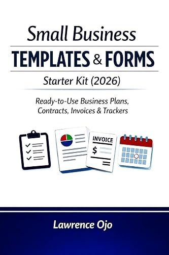 Small Business Templates & Forms Starter Kit (2026): Ready-to-Use Business Plans, Contracts, Invoices, Trackers & Checklists for Entrepreneurs