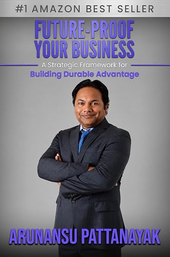 FUTURE-PROOF YOUR BUSINESS: A Strategic Framework for Building Durable Advantage Featuring The Durable Advantage Cycle