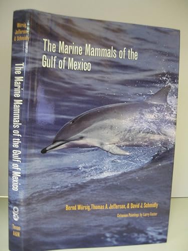 The Marine Mammals of the Gulf of Mexico (Volume 26) (W. L. Moody Jr. Natural History Series)