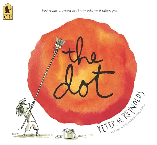 The Dot: (A Creative Growth Storybook Boosting Confidence, Artistic Expression, and Emotional Intelligence Through Imagination - For Kids Ages 5-9 in Grades 1-4) (Creatrilogy)