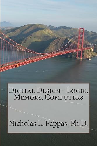 Digital Design - Logic, Memory, Computers (Electrical and Electronic Engineering Design)
