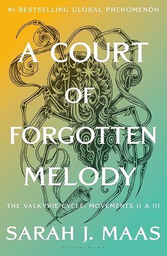 A Court of Forgotten Melody: The Valkyrie Cycle, Movements II & III (A Court of Thorns and Roses, 7)