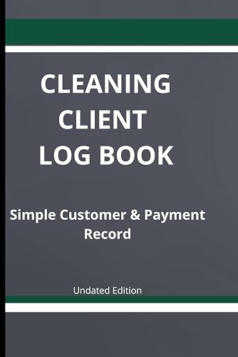 Cleaning Business Planner: Client Log Book, Income & Expense Tracker for Small Service Businesses (Undated)