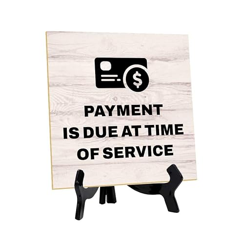 Payment Is Due at Time of Service 5"x 5" Square Table Sign With Acrylic Easel | Front Desk and Reception
