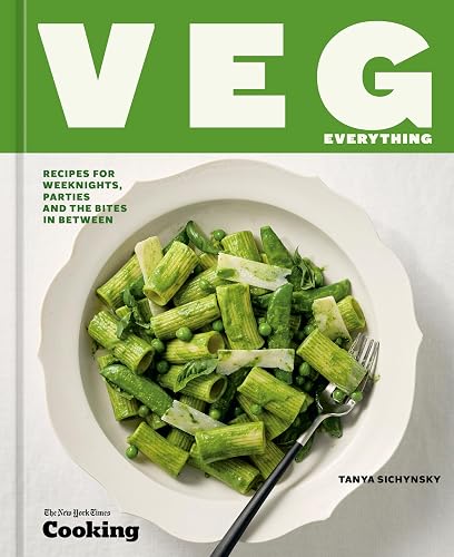 Veg Everything: Recipes for Weeknights, Parties and the Bites in Between [A Vegetarian Cookbook]