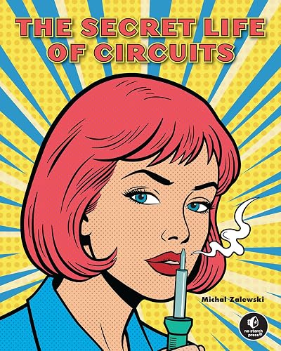 The Secret Life of Circuits: An Illustrated Guide to Electronic Circuit Design