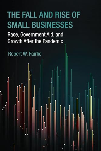 The Fall and Rise of Small Businesses: Race, Government Aid, and Growth After the Pandemic