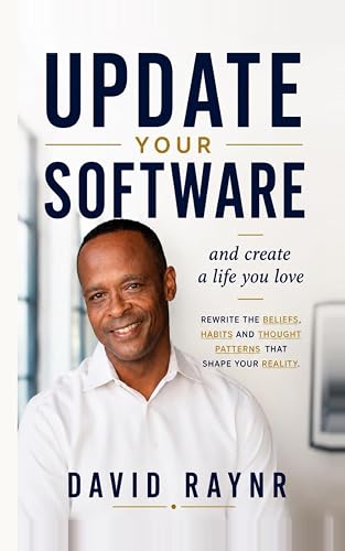 Update Your Software: and Create a Life You Love