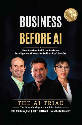 Business Before AI: How Leaders Build the Business Intelligence AI Needs to Deliver Real Results