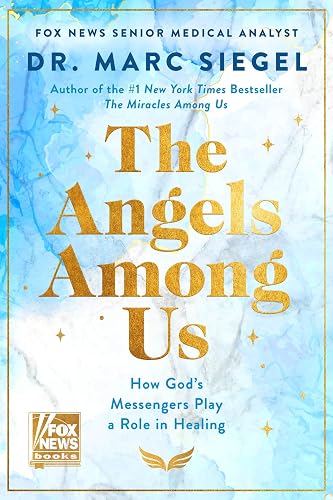 The Angels Among Us: How God’s Messengers Play a Role in Healing