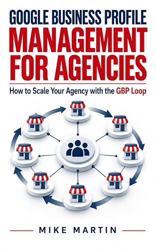Google Business Profile Management for Agencies: How to Scale Your Agency with the GBP Loop