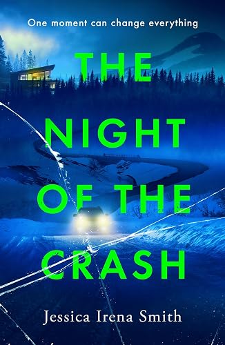 The Night of the Crash: An absolutely gripping thriller with an ending that will take your breath away