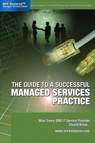The Guide to a Successful Managed Services Practice - What Every SMB IT Service Provider Should Know...