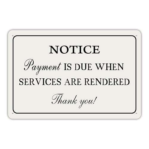 Payment is Due When Services are Rendered Metal Tin Sign, Payment Reminder for Hotel Private Venue Rust-Free Aluminum, Indoor/Outdoor Use 12x8 inch