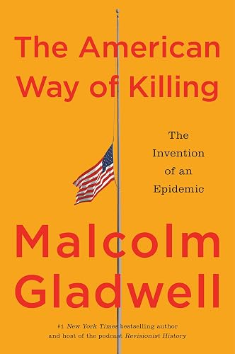 The American Way of Killing: The Invention of an Epidemic