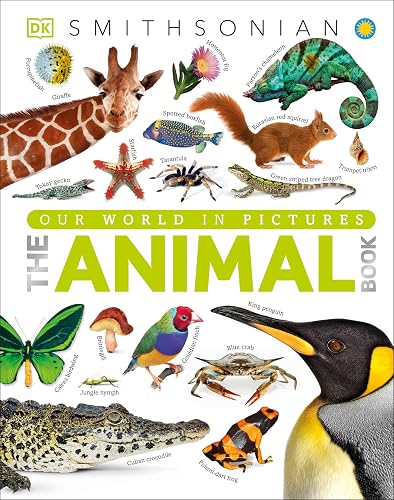 The Animal Book: A Visual Animal Kingdom Encyclopedia for Kids (DK Our World in Pictures)