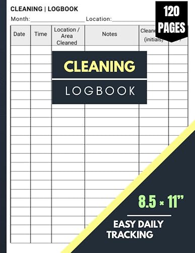 CLEANING LOGBOOK: Daily Cleaning Checklist for Offices, Hotels, Housekeepers, Restaurants, Cafes, Care Homes, Schools, Daycares, Gyms & Other Workplaces