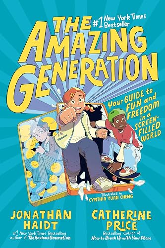 The Amazing Generation: Your Guide to Fun and Freedom in a Screen-Filled World