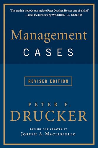 Management Cases, Revised Edition: Essential Companion to Drucker's Management with Case Studies for MBA Students and Working Professionals