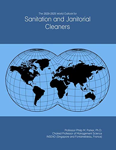 The 2020-2025 World Outlook for Sanitation and Janitorial Cleaners