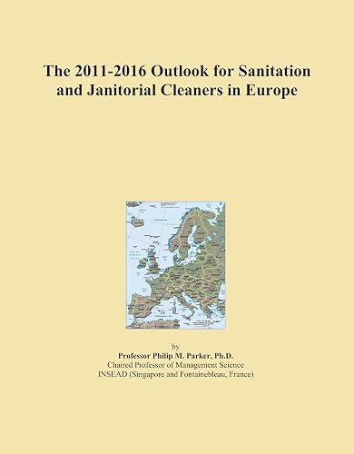 The 2011-2016 Outlook for Sanitation and Janitorial Cleaners in Europe