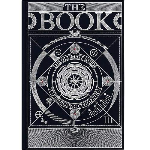 The Book. The Ultimate Guide to Rebuilding a Civilization | Inspirational Science Books for Adults - Unique Artifact - Knowledge Encyclopedia with Detailed & Catchy Illustrations