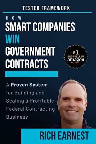How Smart Companies Win Government Contracts: A Proven System for Building and Scaling a Profitable Federal Contracting Business