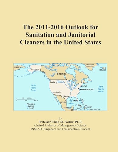 The 2011-2016 Outlook for Sanitation and Janitorial Cleaners in the United States