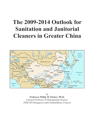 The 2009-2014 Outlook for Sanitation and Janitorial Cleaners in Greater China