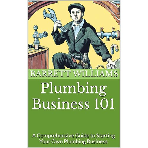 Plumbing Business 101: A Comprehensive Guide to Starting Your Own Plumbing Business