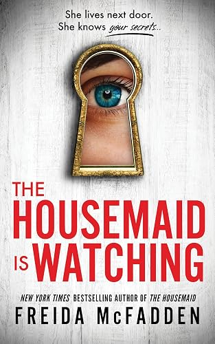 The Housemaid Is Watching: A Gripping Psychological Thriller Packed with Twists