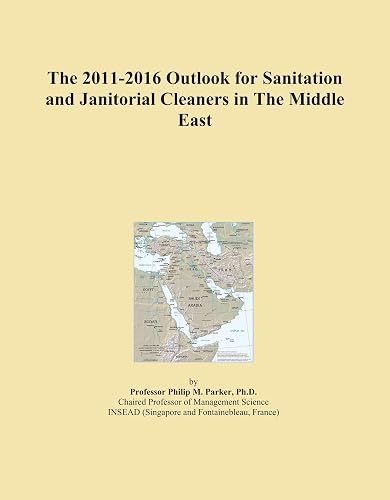 The 2011-2016 Outlook for Sanitation and Janitorial Cleaners in The Middle East