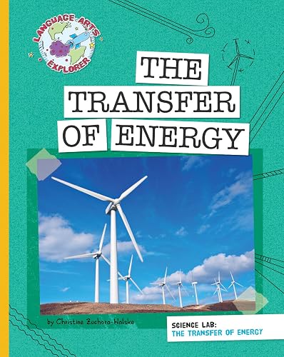Science Lab: The Transfer of Energy (Explorer Library: Language Arts Explorer)