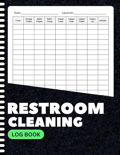 Restroom Cleaning Log Book: Track Daily Janitorial Tasks | Checklist for Restroom Maintenance and Inspection | 8.5" x 11" | 100+ Pages for Business, School, Office, or Facility Use