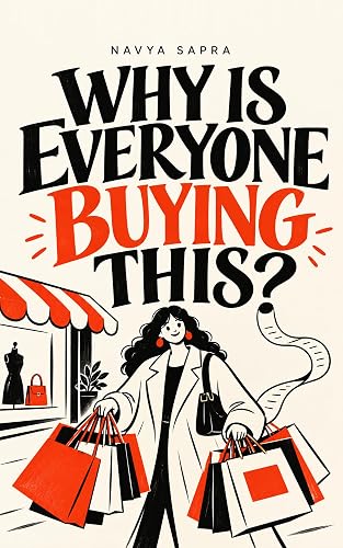 Why Is Everyone Buying This?: The Economics Behind the Hype