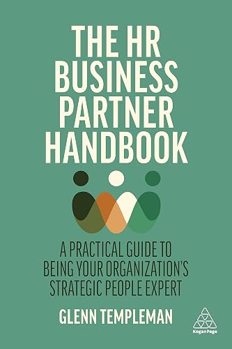 The HR Business Partner Handbook: A Practical Guide to Being Your Organization’s Strategic People Expert