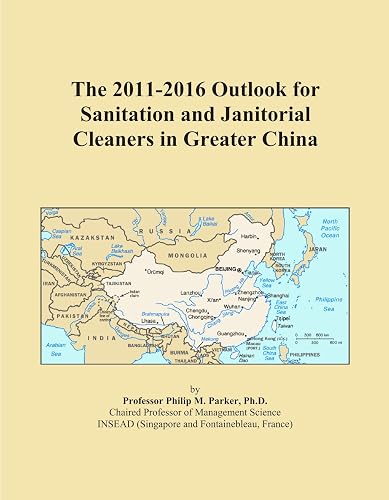 The 2011-2016 Outlook for Sanitation and Janitorial Cleaners in Greater China