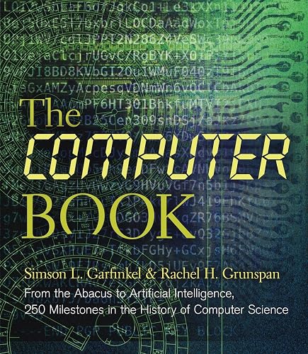 The Computer Book: From the Abacus to Artificial Intelligence, 250 Milestones in the History of Computer Science (Union Square & Co. Milestones)