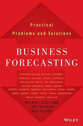 Business Forecasting: Practical Problems and Solutions (Wiley and SAS Business Series)