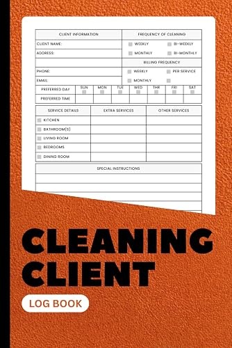 Cleaning Client Log Book: Professional Cleaning Service Record Keeper for Housekeepers, Maids & Cleaning Businesses | Track Client Info, Services, Supplies & Payment | 6x9 Inches | 100+ Pages