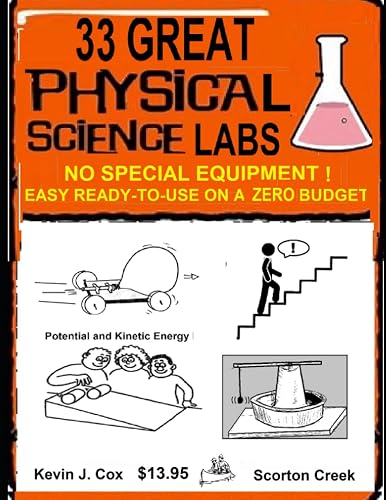 33 Great Physical Science Labs: No Special Equipment! Easy Ready-to-Use on a Zero Budget