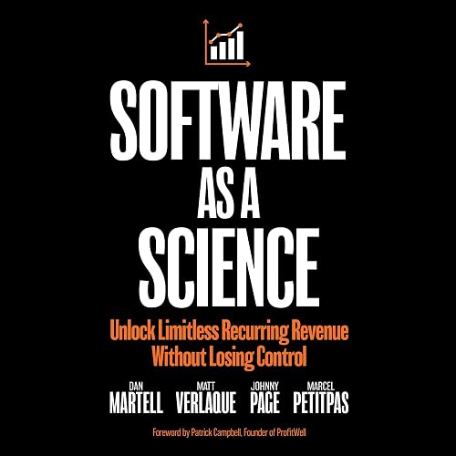 Software as a Science: Unlock Limitless Recurring Revenue Without Losing Control