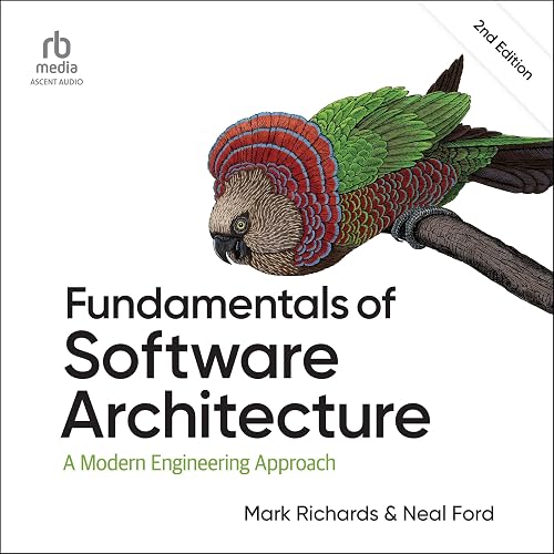 Fundamentals of Software Architecture (2nd Edition): A Modern Engineering Approach