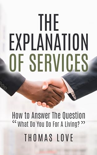 The Explanation of Services: How To Answer The Question 'What Do You Do For A Living?'