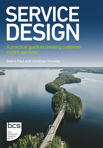 Service design: A practical guide to creating customer centric services