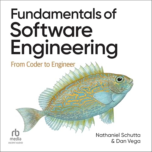 Fundamentals of Software Engineering: From Coder to Engineer