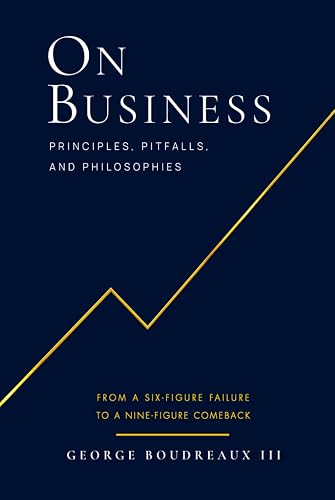 On Business: Principles, Pitfalls, and Philosophies