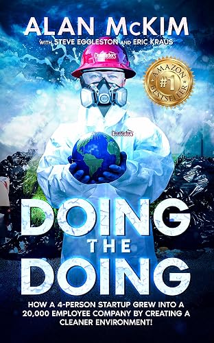 Doing the Doing : The Incredible, Improbable Business Journey of Alan McKim and Clean Harbors